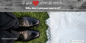 If you Love Wine so much Just Marry It